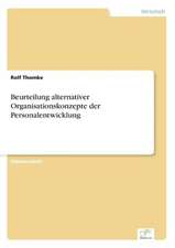 Beurteilung alternativer Organisationskonzepte der Personalentwicklung