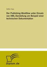 Der Publishing-Workflow unter Einsatz von XML-Darstellung am Beispiel einer technischen Dokumentation