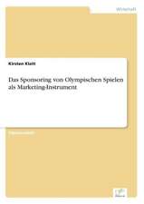 Das Sponsoring von Olympischen Spielen als Marketing-Instrument