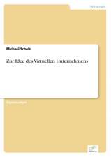 Zur Idee des Virtuellen Unternehmens