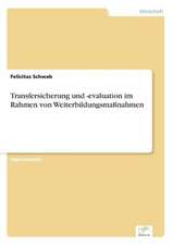 Transfersicherung und -evaluation im Rahmen von Weiterbildungsmaßnahmen