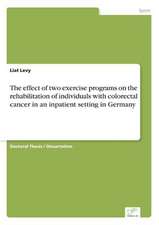 The effect of two exercise programs on the rehabilitation of individuals with colorectal cancer in an inpatient setting in Germany