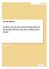 Analyse der Kooperationsmöglichkeiten deutscher Firmen auf dem malayischen Markt