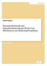 Konzeptualisierung und Operationalisierung des Wertes von Mitarbeitern aus Marketing-Perspektive