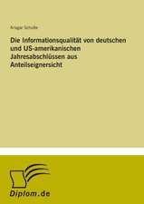 Die Informationsqualität von deutschen und US-amerikanischen Jahresabschlüssen aus Anteilseignersicht