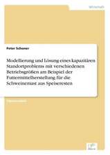 Modellierung und Lösung eines kapazitären Standortproblems mit verschiedenen Betriebsgrößen am Beispiel der Futtermittelherstellung für die Schweinemast aus Speiseresten