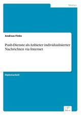 Push-Dienste als Anbieter individualisierter Nachrichten via Internet