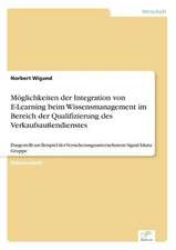 Möglichkeiten der Integration von E-Learning beim Wissensmanagement im Bereich der Qualifizierung des Verkaufsaußendienstes