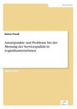 Ansatzpunkte und Probleme bei der Messung der Servicequalität in Logistikunternehmen