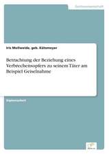 Betrachtung der Beziehung eines Verbrechensopfers zu seinem Täter am Beispiel Geiselnahme