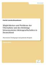 Möglichkeiten und Probleme der Übernahme und des Delistings börsennotierter Aktiengesellschaften in Deutschland