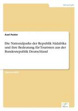 Die Nationalparks der Republik Südafrika und ihre Bedeutung für Touristen aus der Bundesrepublik Deutschland