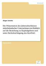 Die Präsentation des Jahresabschlusses mittelständischer Unternehmen im Hinblick auf die Beziehung zu Kapitalgebern und unter Berücksichtigung des KonTraG