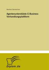 Agentenunterstützte E-Business Verhandlungsplattform