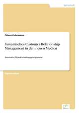 Systemisches Customer Relationship Management in den neuen Medien