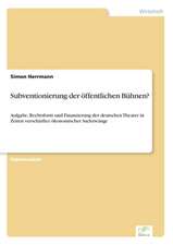 Subventionierung der öffentlichen Bühnen?