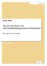 Theorie und Praxis von Aktienrückkaufprogrammen in Deutschland