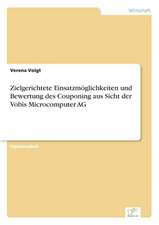 Zielgerichtete Einsatzmöglichkeiten und Bewertung des Couponing aus Sicht der Vobis Microcomputer AG