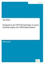 Integration Der DVD-Technologie in Einen Studiokomplex Des Swr Baden-Baden: Yusuf Has Hacib