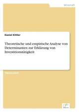 Theoretische Und Empirische Analyse Von Determinanten Zur Erklarung Von Investitionstatigkeit