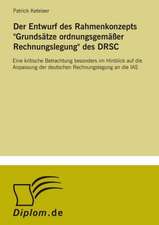 Der Entwurf Des Rahmenkonzepts Grundsatze Ordnungsgemasser Rechnungslegung Des Drsc