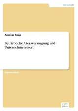 Betriebliche Altersversorgung Und Unternehmenswert: Optionspreistheorie Zur Bewertung Von Investitionen Mit Einem Beispiel Aus Der Softwareentwicklung