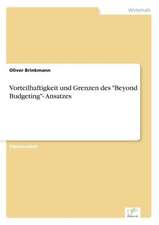 Vorteilhaftigkeit Und Grenzen Des Beyond Budgeting- Ansatzes: Legal & Economical Aspects