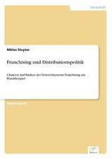 Franchising Und Distributionspolitik: Legal & Economical Aspects