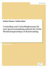 Controlling Und Controllingkonzept Fur Eine Sportveranstaltung Anhand Der Globe Worldchampionships of Skateboarding: Goodwill and Other Intangible Assets