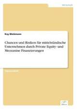 Chancen Und Risiken Fur Mittelstandische Unternehmen Durch Private Equity- Und Mezzanine Finanzierungen