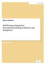 Einführung strategischer Personalentwicklung in Theorie und Bankpraxis