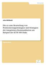 Die Ex Ante Beurteilung Von Positionierungsstrategien Und Strategien Der Integrierten Kommunikation Am Beispiel Der Ktm 990 Duke: Eine Neue Form Des Online-Dialogmarketings