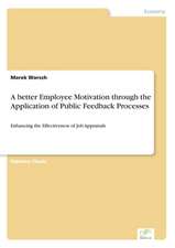 A Better Employee Motivation Through the Application of Public Feedback Processes