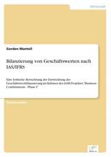 Bilanzierung Von Geschaftswerten Nach IAS/Ifrs: Akzeptanzprobleme Und Ergebnisverarbeitung in Deutschen Unternehmen