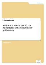 Analyse von Kosten und Nutzen betrieblicher familienfreundlicher Maßnahmen