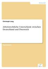 Arbeitsrechtliche Unterschiede zwischen Deutschland und Österreich