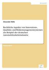 Rechtliche Aspekte Von Innovations-, Qualitats- Und Risikomanagementsystemen Am Beispiel Der Deutschen Automobilzulieferindustrie