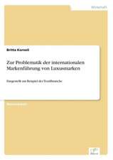 Zur Problematik Der Internationalen Markenfuhrung Von Luxusmarken: Strong in Theory But Struggling in Practice