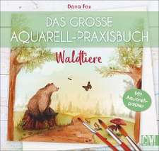 Das große Aquarell-Praxisbuch. Waldtiere