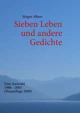 Sieben Leben und andere Gedichte