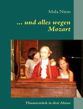 ... und alles wegen Mozart