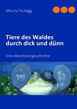 Tiere des Waldes durch dick und dünn