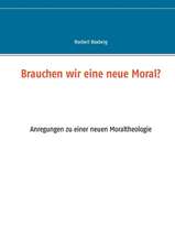 Brauchen wir eine neue Moral?