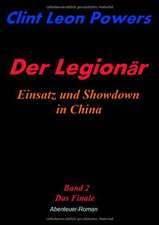 Der Legionär - Einsatz und Showdown in China