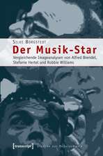 Der Musik-Star: Vergleichende Imageanalysen von Alfred Brendel, Stefanie Hertel und Robbie Williams