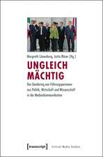 Ungleich mächtig: Das Gendering von Führungspersonen aus Politik, Wirtschaft und Wissenschaft in der Medienkommunikation