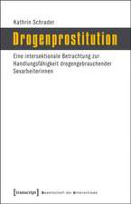 Drogenprostitution: Eine intersektionale Betrachtung zur Handlungsfähigkeit drogengebrauchender Sexarbeiterinnen