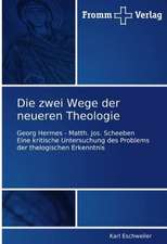 Die zwei Wege der neueren Theologie