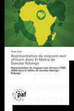 Représentation du migrant noir africain dans El Metro de Donato Ndongo