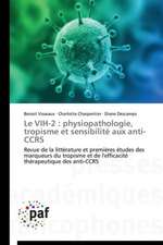 Le VIH-2 : physiopathologie, tropisme et sensibilité aux anti-CCR5